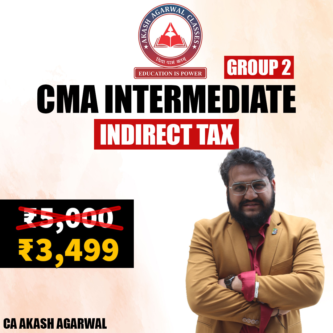 Akash Agarwal Classes CMA INTER GROUP 2 Indirect Taxation By CA