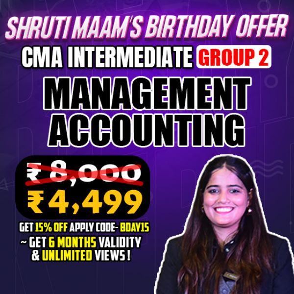 Picture of CMA Inter Group 2 - Management Accounting - by CA Shruti Agarwal [SHRUTI MAM BDAY OFFER]