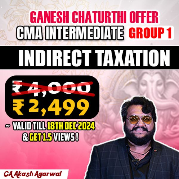 Picture of CMA INTER G1- INDIRECT TAXATION (GANESH CHATURTHI OFFER)