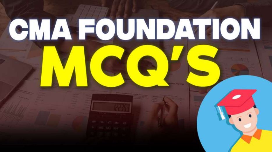 CMA Foundation MCQ's