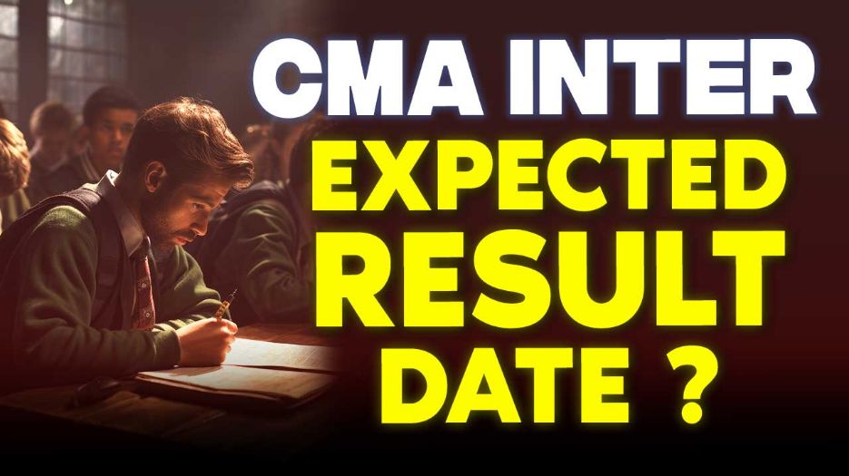 What Is CMA Intermediate Dec 2024 Exams Expected Result Date ?