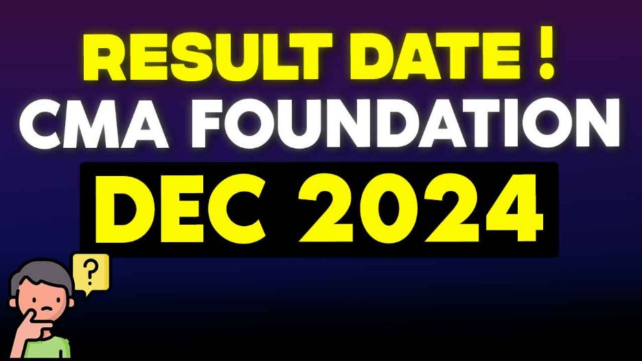 CMA Foundation DEC 2024: Expected Result Date !