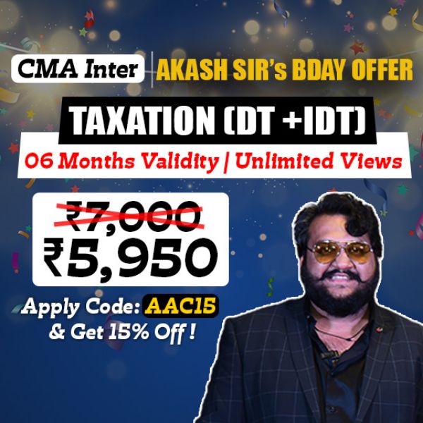 Picture of CMA INTER GROUP 1 - TAXATION [AKASH SIR BDAY OFFER]